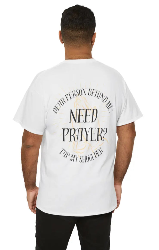 Need Prayer tee