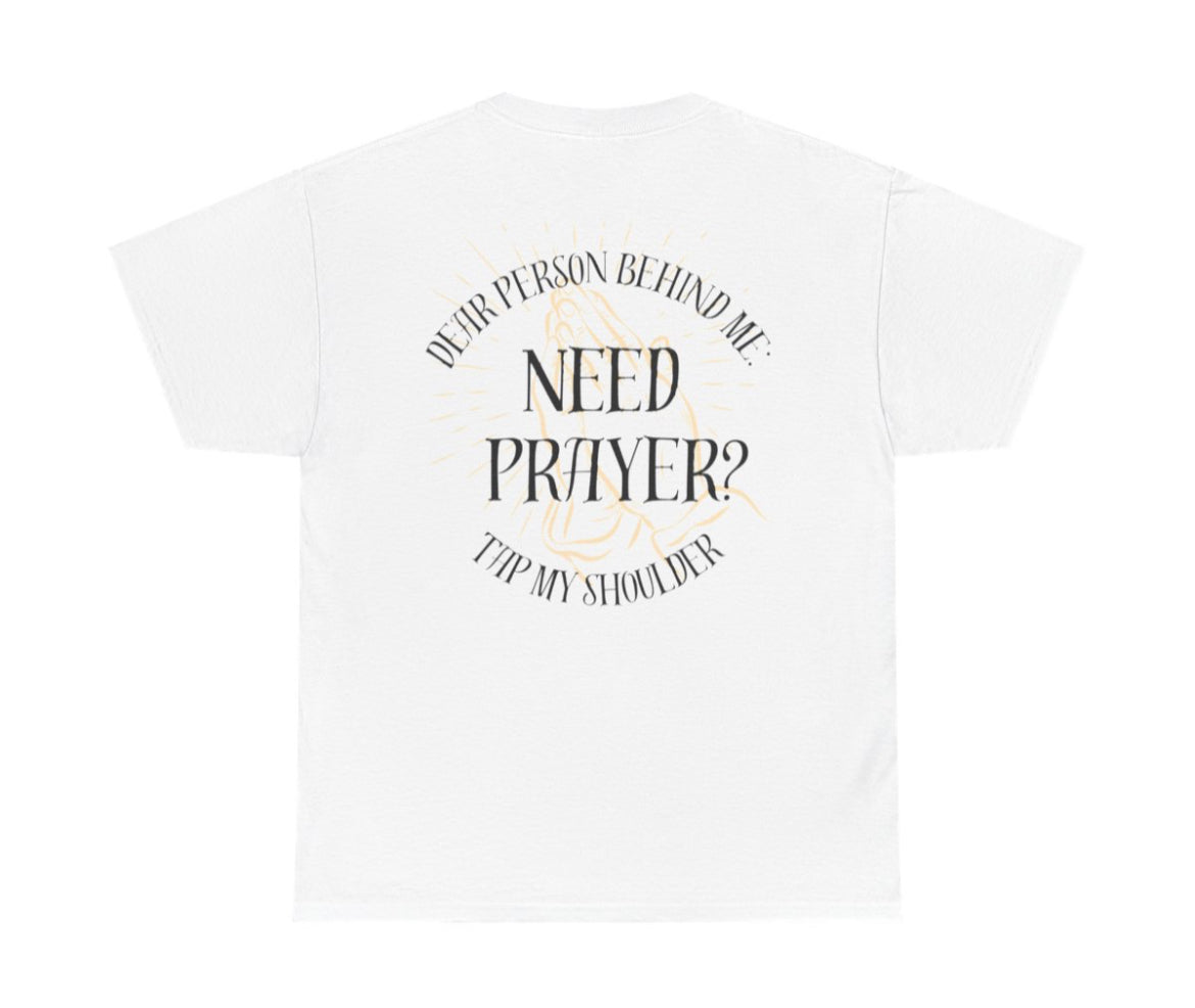Need Prayer tee