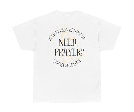 Need Prayer tee