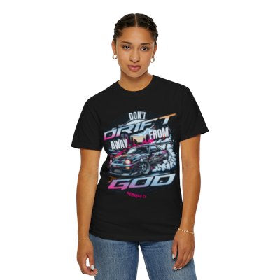 Don’t Drift away from God Garmet dyed Tee